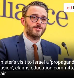 Minister's visit to Israel a 'propaganda mission', claims education committee chair