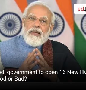 Modi government to open 16 New IIMs: Good or Bad?