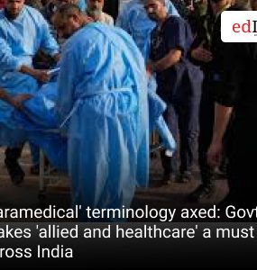 'Paramedical' terminology axed: Govt makes 'allied and healthcare' a must across India