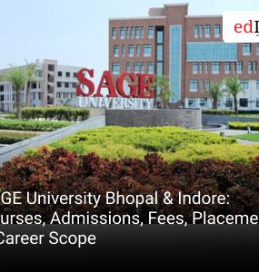 SAGE University Bhopal & Indore: Courses, Admissions, Fees, Placements & Career Scope