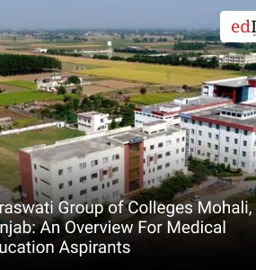 Saraswati Group of Colleges Mohali, Punjab: An Overview For Medical Education Aspirants