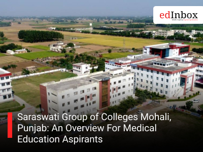 Saraswati Group of Colleges Mohali, Punjab: An Overview For Medical Education Aspirants
