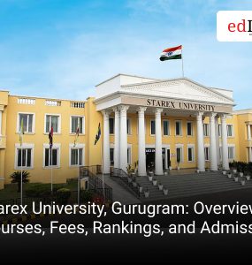 Starex University, Gurugram: Overview, Courses, Fees, Rankings, and Admissions