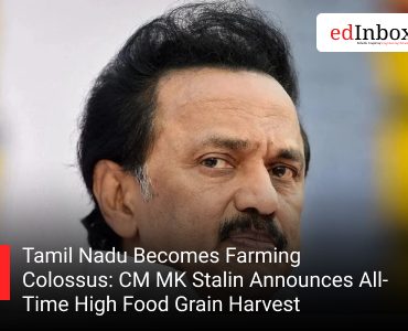 Tamil Nadu Becomes Farming Colossus: CM MK Stalin Announces All-Time High Food Grain Harvest