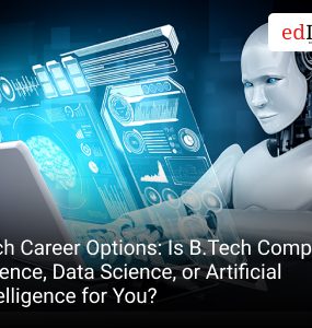 Tech Career Options: Is B.Tech Computer Science, Data Science, or Artificial Intelligence for You?