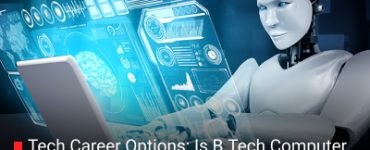 Tech Career Options: Is B.Tech Computer Science, Data Science, or Artificial Intelligence for You?