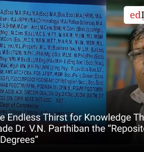 The Endless Thirst for Knowledge That Made Dr. V.N. Parthiban the “Repository of Degrees”