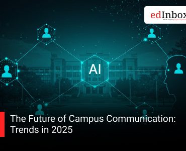 The Future of Campus Communication: Trends in 2025