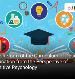 The Reform of the Curriculum of Design Education from the Perspective of Positive Psychology