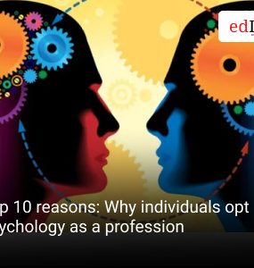 Top 10 reasons: Why individuals opt for psychology as a profession