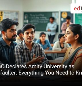 UGC Declares Amity University as Defaulter: Everything You Need to Know