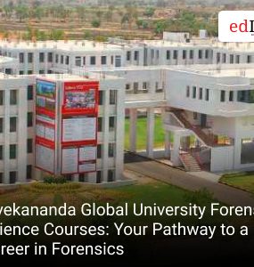Vivekananda Global University Forensic Science Courses: Your Pathway to a Career in Forensics