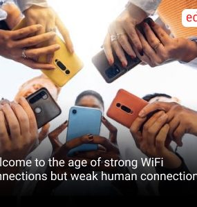 Welcome to the age of strong WiFi connections but weak human connections