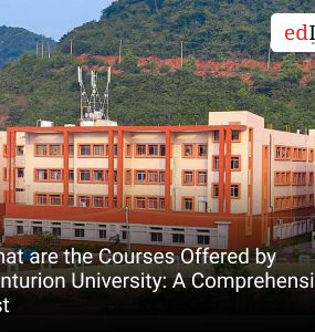 What are the Courses Offered by Centurion University: A Comprehensive List