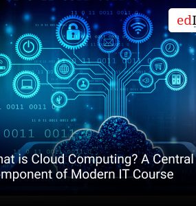 What is Cloud Computing? A Central Component of Modern IT Course