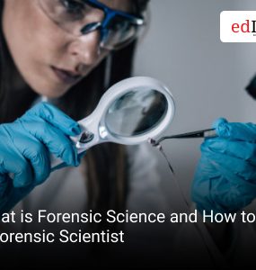 What is Forensic Science and How to Be a Forensic Scientist