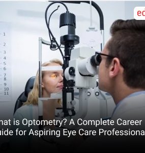 What is Optometry? A Complete Career Guide for Aspiring Eye Care Professionals