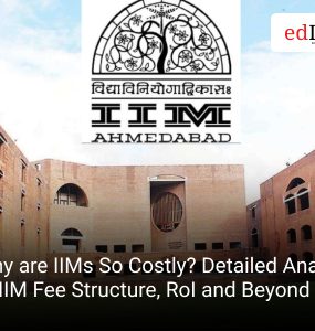 Why are IIMs So Costly? Detailed Analysis of IIM Fee Structure, RoI and Beyond