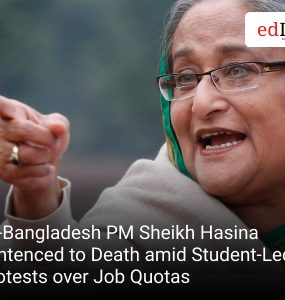 Ex-Bangladesh PM Sheikh Hasina sentenced to Death amid Student-Led Protests over Job Quotas
