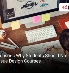 7 Reasons Why Students Should Not Pursue Design Courses