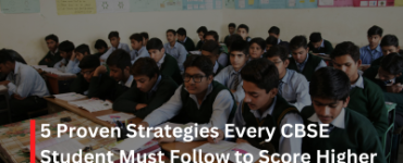 5 Proven Strategies Every CBSE Student Must Follow to Score Higher in 2026