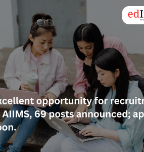 Excellent opportunity for recruitment in AIIMS, 69 posts announced; apply soon.