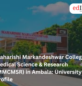 Maharishi Markandeshwar College of Medical Science & Research (MMCMSR) in Ambala: University Profile