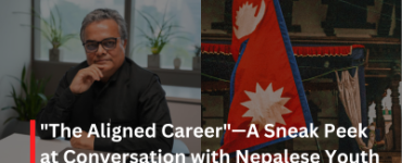 "The Aligned Career"—A Sneak Peek at Tomorrow's Conversation with Nepalese Youth