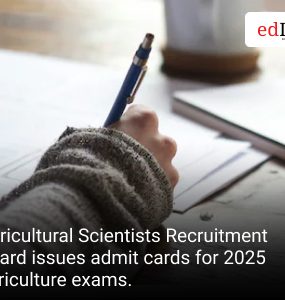 Agricultural Scientists Recruitment Board issues admit cards for 2025 agriculture exams.