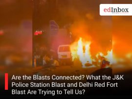 Are the Blasts Connected? What the J&K Police Station Blast and Delhi Red Fort Blast Are Trying to Tell Us?