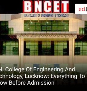 B.N. College Of Engineering And Technology, Lucknow: Everything To Know Before Admission