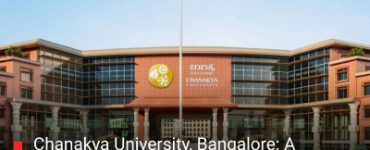 Chanakya University, Bangalore: A Profile of Transformative Leadership and Excellence
