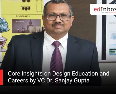 Core Insights on Design Education and Careers by VC Dr. Sanjay Gupta
