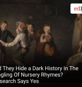 Did They Hide a Dark History In The Jingling Of Nursery Rhymes? Research Says Yes