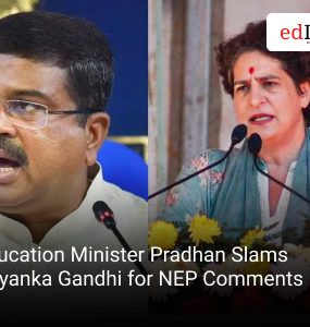 Education Minister Pradhan Slams Priyanka Gandhi for NEP Comments