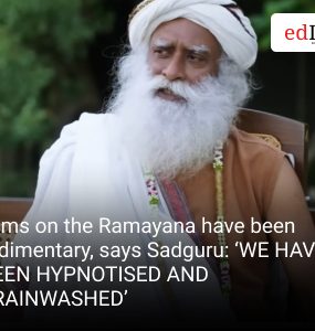 Films on the Ramayana have been rudimentary, says Sadguru: ‘WE HAVE BEEN HYPNOTISED AND BRAINWASHED’