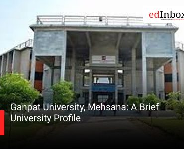 Ganpat University, Mehsana: A Brief University Profile