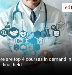 Here are top 4 courses in demand in the medical field.