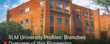 IILM University Profiles: Branches Overview of this Pioneering Multidisciplinary Education Across India