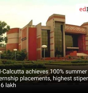 IIM-Calcutta achieves 100% summer internship placements, highest stipend at Rs 6 lakh
