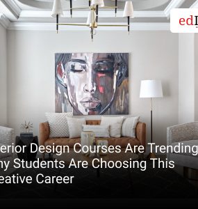Interior Design Courses Are Trending: Why Students Are Choosing This Creative Career
