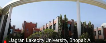 Jagran Lakecity University, Bhopal: A Comprehensive University Profile