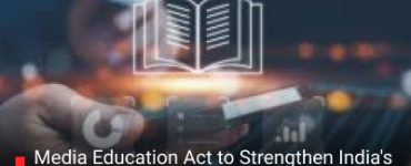 Media Education Act to Strengthen India's Digital Ecosystem