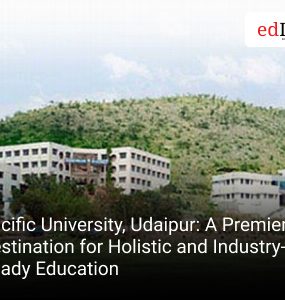 Pacific University, Udaipur: A Premier Destination for Holistic and Industry-Ready Education