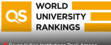 Seven Indian Institutions Rank Among Asia's Top 100 in QS University Rankings 2025