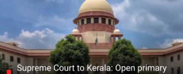 Supreme Court to Kerala: Open primary schools in all unserved areas despite ‘poverty-free’ claim
