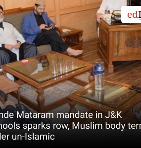 Vande Mataram mandate in J&K schools sparks row, Muslim body terms order un-Islamic