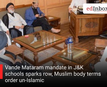 Vande Mataram mandate in J&K schools sparks row, Muslim body terms order un-Islamic