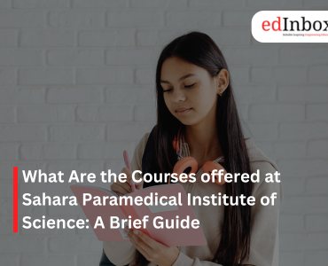 What Are the Courses offered at Sahara Paramedical Institute of Science: A Brief Guide