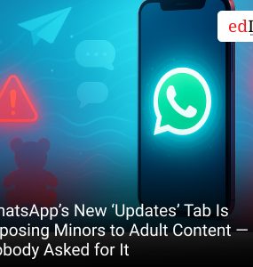 WhatsApp’s New ‘Updates’ Tab Is Exposing Minors to Adult Content — And Nobody Asked for It